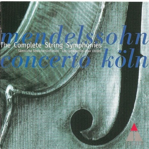 Concerto Koln - Mendelssohn - The Complete String Symphonies (1997)