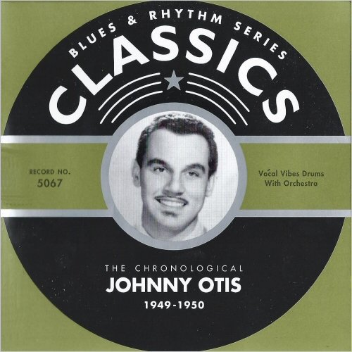 Johnny Otis - Blues & Rhythm Series 5067: The Chronological Johnny Otis 1949-1950 (2003)