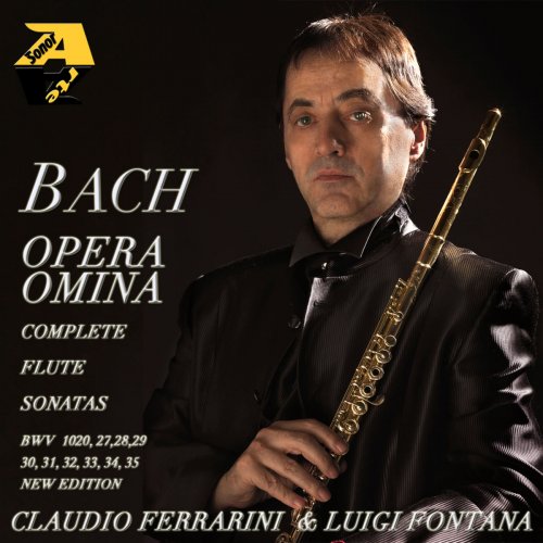 Claudio Ferrarini - J.S.Bach: Opera Omina, Complete Flute Sonatas BWV 1020, 27, 28, 29, 30, 31, 32, 33, 34, 35 (New Edition) (2020) [Hi-Res]