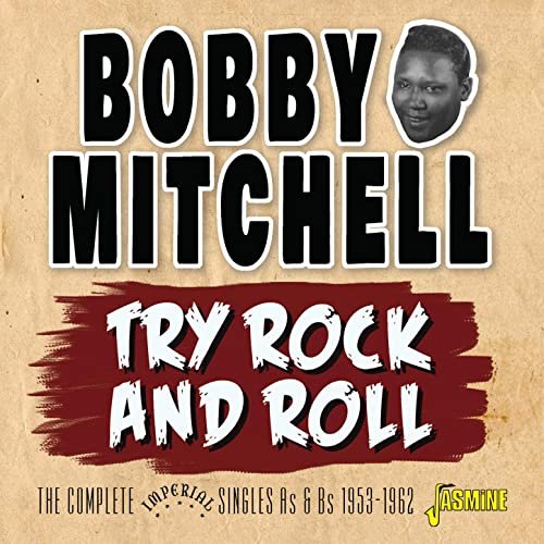 Bobby Mitchell - Try Rock and Roll: The Complete Imperial Singles As & Bs (1953-1962) (2020)