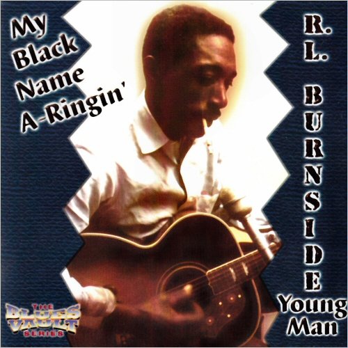 R.L. Burnside - My Black Name A-Ringin' (1999) [CD Rip]