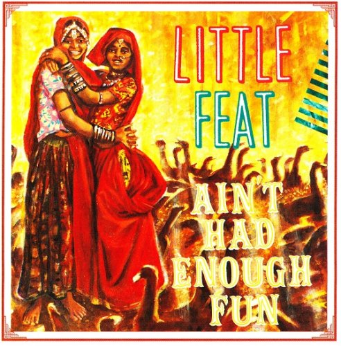 Little Feat - Ain't Had Enough Fun (1995)