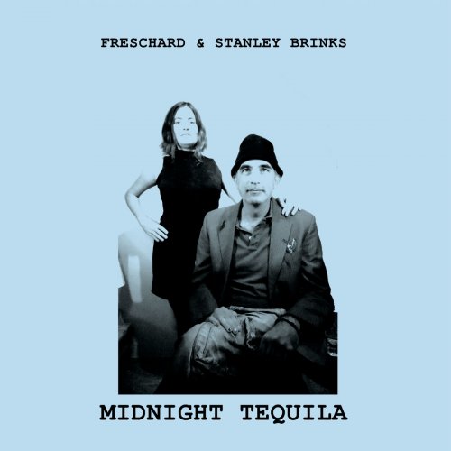 Freschard & Stanley Brinks - Midnight Tequila (2018)