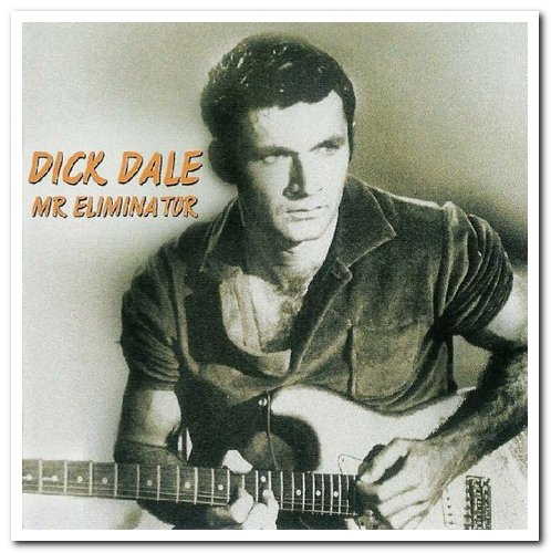 Dick Dale - Mr. Eliminator [Remastered] (2006)