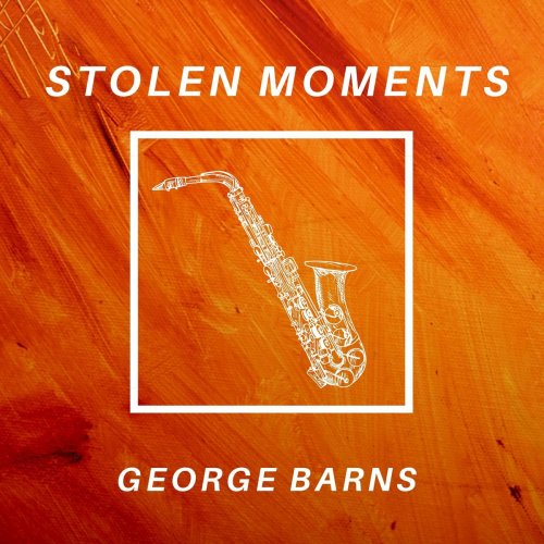 George Barns - Stolen Moments (2020)