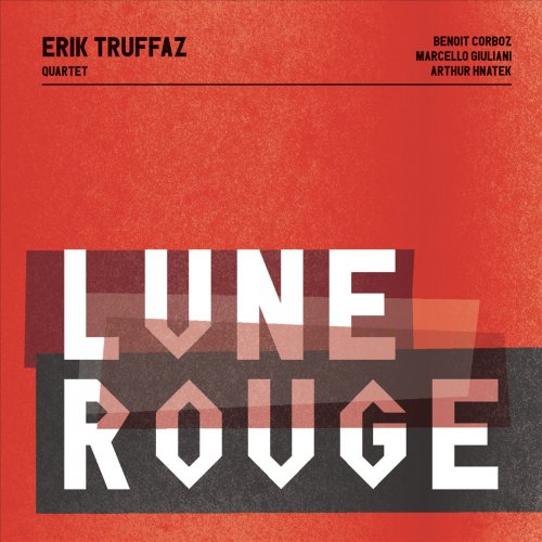 Erik Truffaz Quartet - Lune Rouge (2019) [CD-Rip]