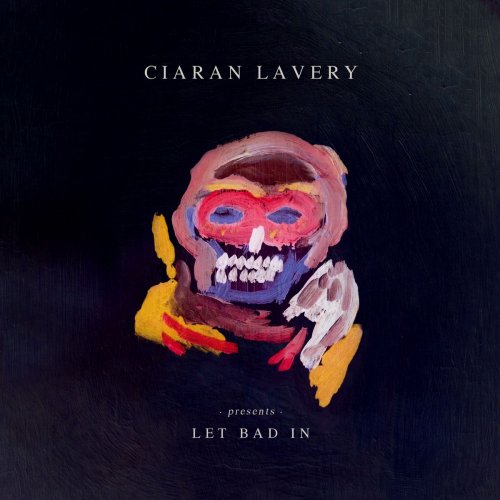 Ciaran Lavery - Let Bad In (2016)
