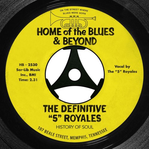 The “5” Royales - The Definitive "5" Royales: Home of the Blues & Beyond (2014)