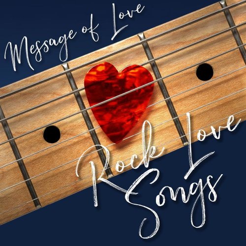 VA - Message of Love: Rock Love Songs (2020)