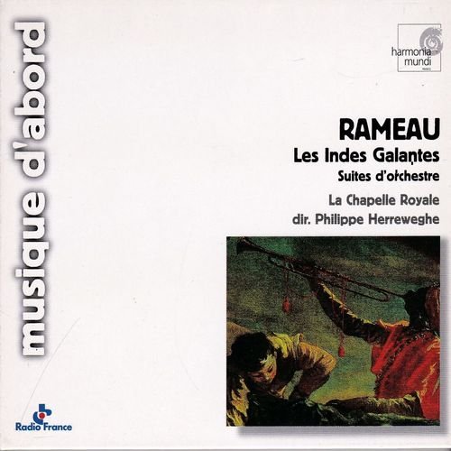 Orchestre de la Chapelle Royale, Philippe Herreweghe - Rameau - Les Indes Galantes (2000)