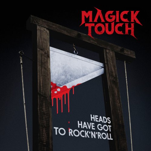Magick Touch - Heads Have Got to Rock'n'Roll (2020)