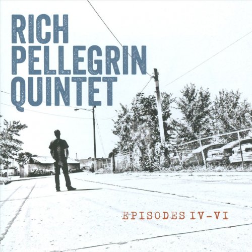 Rich Pellegrin Quintet ‎- Episodes IV-VI (2014)