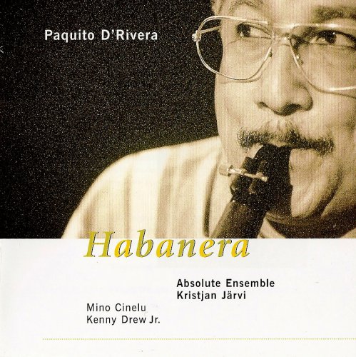 Paquito D'Rivera - Habanera (2000) FLAC