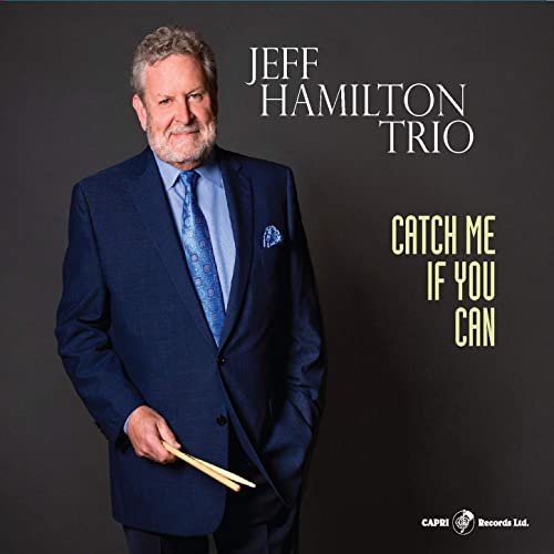 Jeff Hamilton, Tamir Hendleman & Jon Hamar - Catch Me If You Can (2020)
