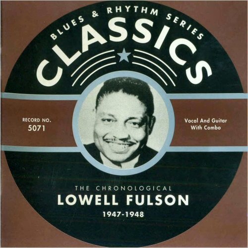 Lowell Fulson - Blues & Rhythm Series 5071: The Chronological Lowell Fulson 1947-1948 (2003)