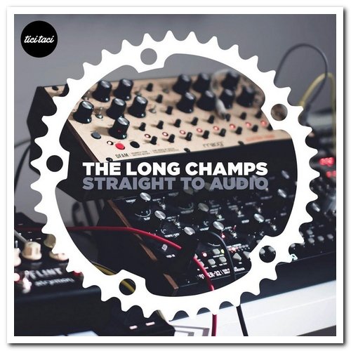 The Long Champs - Straight To Audio (2020)