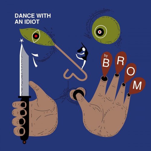 Brom - Dance WIth An Idiot (2020)