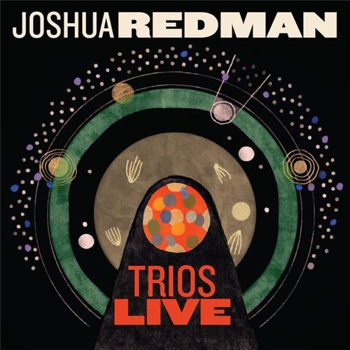 Joshua Redman - Trios Live (2014) [Hi-Res]