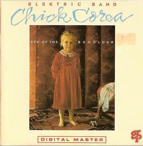 Chic Corea's Elektric Band - Eye of the Beholder (1988) CD Rip