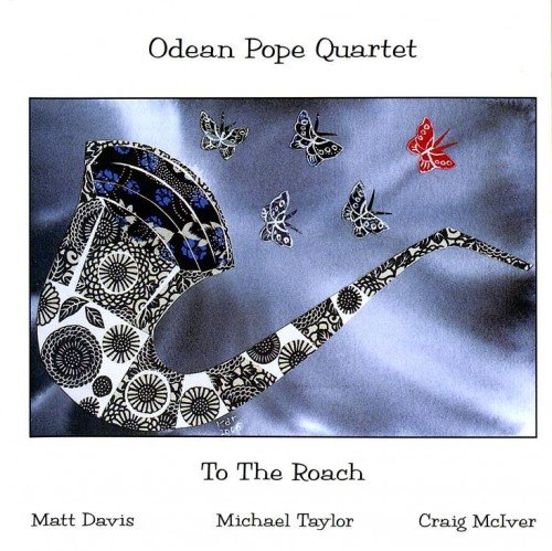 Odean Pope - To The Roach (2006)