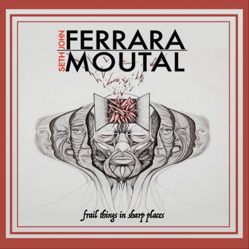 John Ferrara - Frail Things in Sharp Places (2018)