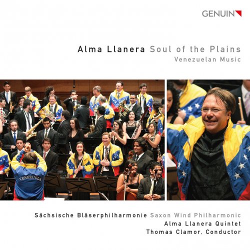 Sachsische Blaserphilharmonie, Alma Llanera Quintet, Thomas Clamor - Alma Llanera: Soul of the Plains (2015) [Hi-Res]