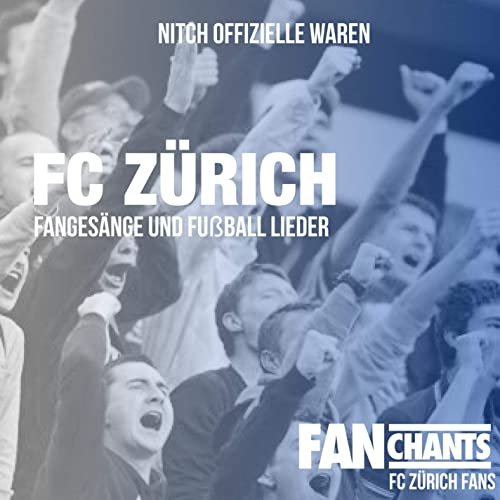 FC Zürich Fans & FanChants - FC Zürich Fangesänge und Fußball Lieder (2020)