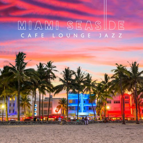 Jack Bossa - Miami Seaside Cafe Lounge Jazz (2020)