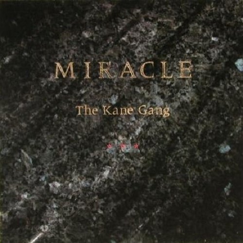 The Kane Gang - Miracle (1987)