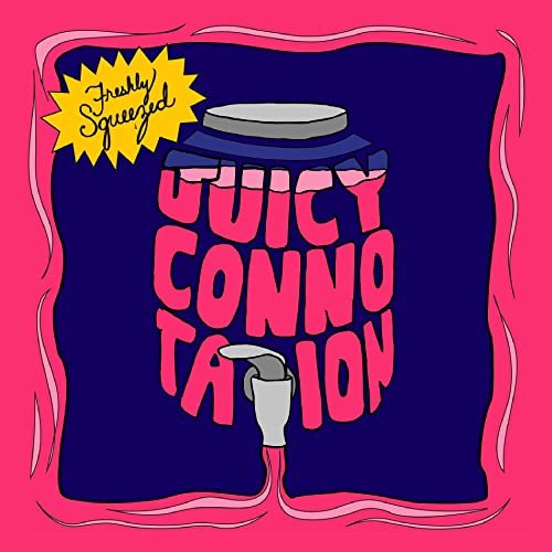 Juicy Connotation - Freshly Squeezed (2016) [Hi-Res]