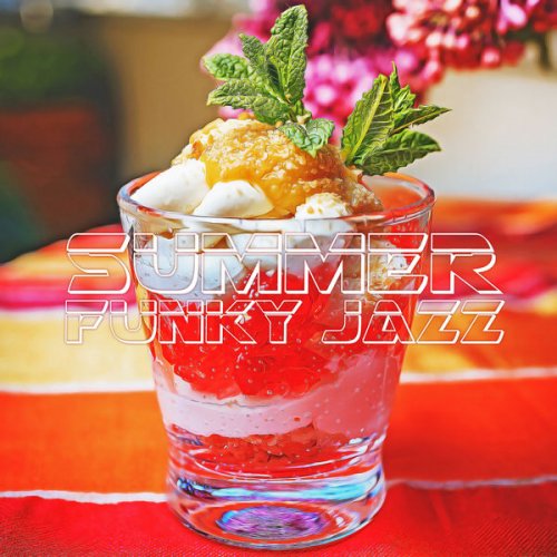 Amazing Chill Out Jazz Paradise - Summer Funky Jazz: Sunny Bossa Jazz to Relax, Chill Out & Holiday Beach Instrumental Music (2020)