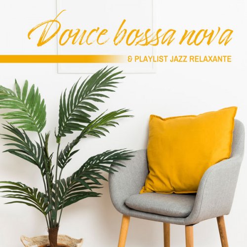 Jazz douce musique d'ambiance - Douce bossa nova & Playlist jazz relaxante (2020)