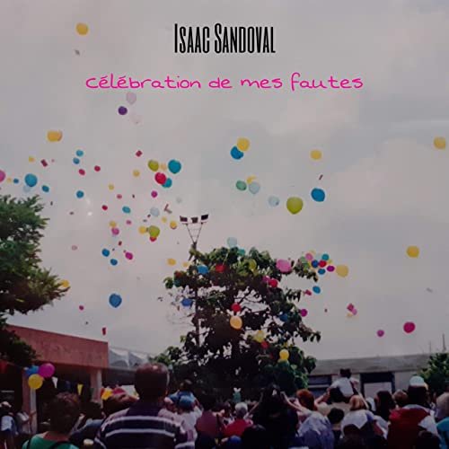 Isaac Sandoval - Célébration de mes fautes (2020)