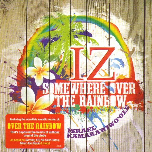 Israel "IZ" Kamakawiwo'ole - IZ: Somewhere Over The Rainbow (2010)