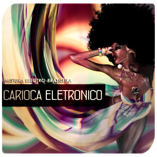 Mistura Electro-Brasileira - Carioca Eletronico (2016) [Hi-Res]