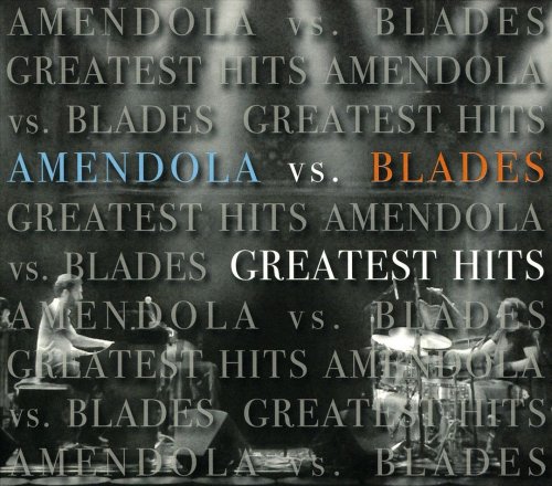 Amendola vs. Blades - Greatest Hits (2016)