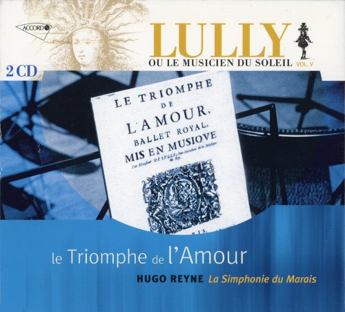 Francoise Masset, Julie Hassler, Hugo Reyne -  Lully: Lully Ou Le Musicien Du Soleil Vol. V - Le Triomphe de l'Amour (2003)