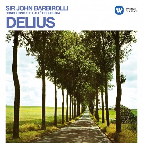 Hallé Orchestra & Sir John Barbirolli - Delius: Orchestral Works (Remastered) (2020) [Hi-Res]