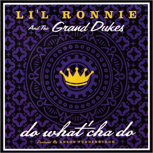 Li'l Ronnie & The Grand Dukes - Do What Cha Do (2005) [CD Rip]