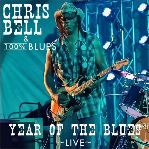 Chris Bell & 100% Blues - Year Of The Blues (Live) (2020)
