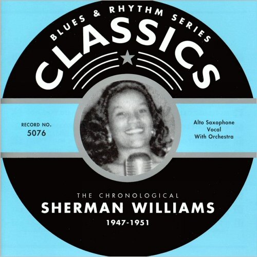 Sherman Williams - Blues & Rhythm Series 5076: The Chronological Sherman Williams 1947-1951 (2003)