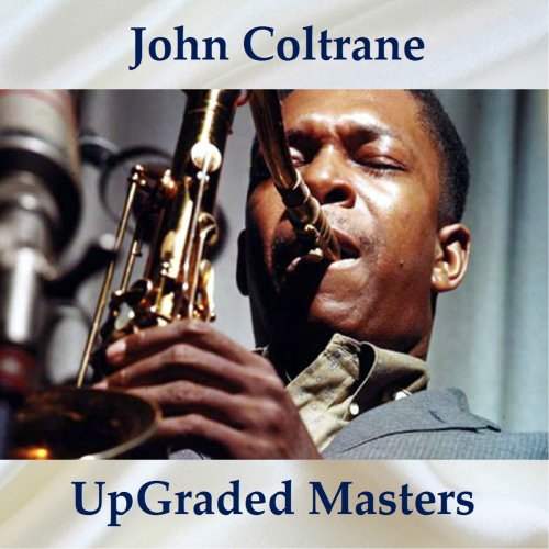 John Coltrane - UpGraded Masters (All Tracks Remastered) (2020)
