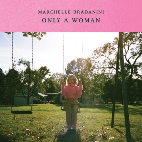 Marchelle Bradanini - Only A Woman (2020)