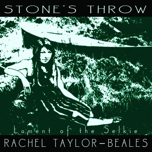 Rachel Taylor-Beales - Stone's Throw - Lament Of The Selkie (2015)
