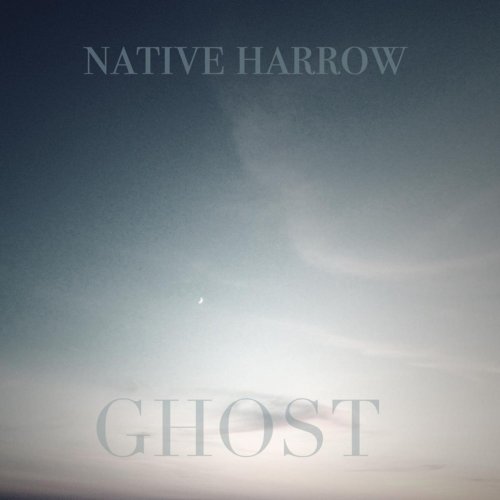 Native Harrow - Ghost (2015)