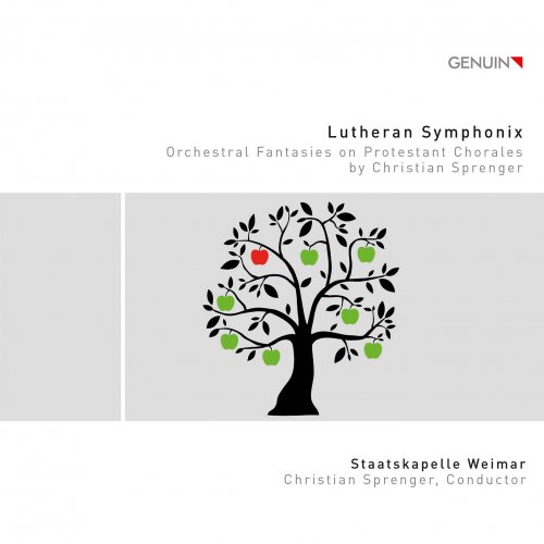 Staatskapelle Weimar & Kammerchor der Hochschule ‘Franz Liszt’ Weimar, Christian Sprenger - Lutheran Symphonix: Orchestral Fantasies on Protestant Chorales (2016) [Hi-Res]