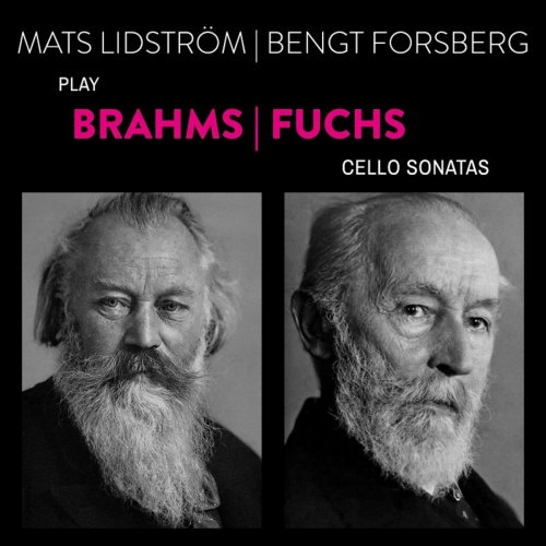 Mats Lidström & Bengt Forsberg - Brahms-Fuchs: Sonatas for Cello and Piano (2020)