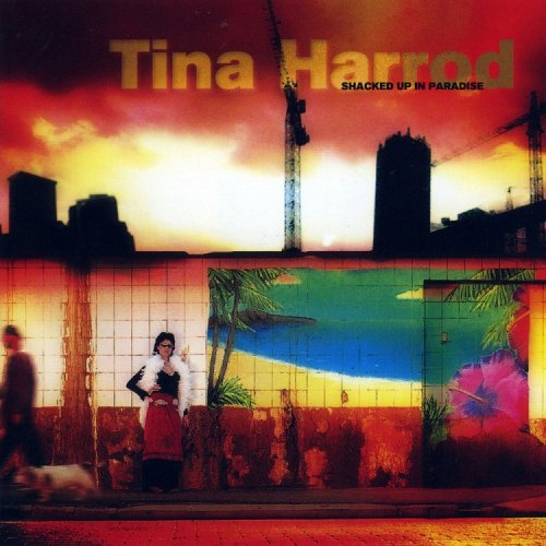 Tina Harrod - Shacked Up In Paradise (2004)