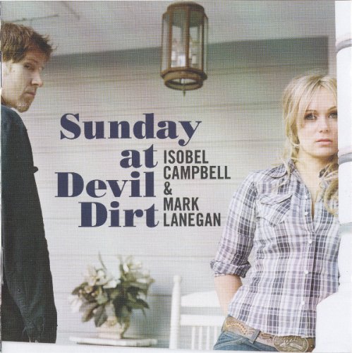 Isobel Campbell & Mark Lanegan ‎– Sunday At Devil Dirt (2008)