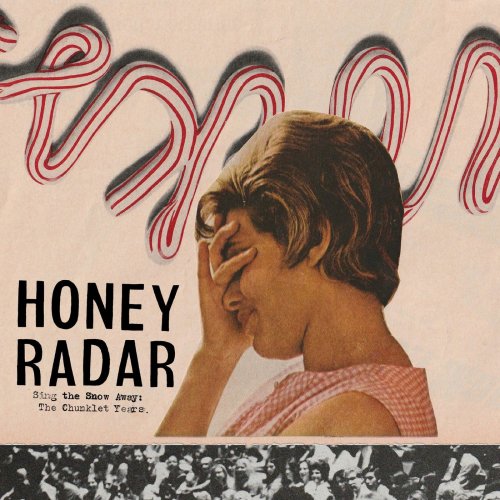 Honey Radar - Sing the Snow Away: The Chunklet Years (2020)